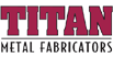 Titan Metal Fabricators